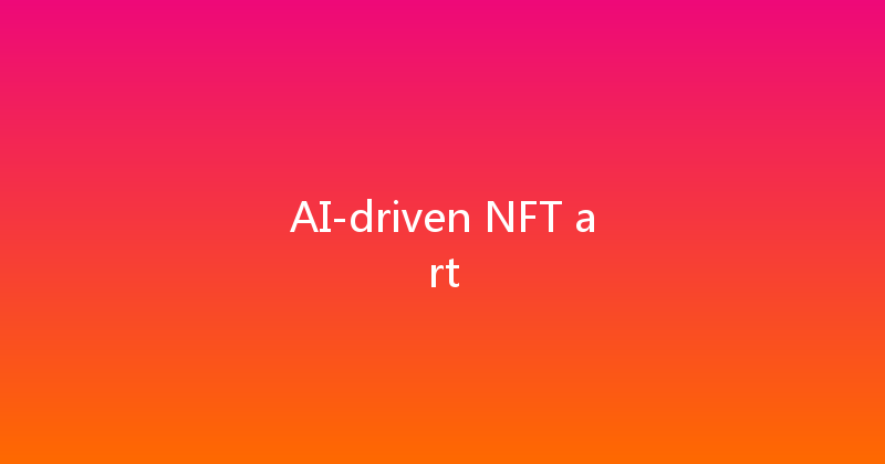 AI-driven NFT art 