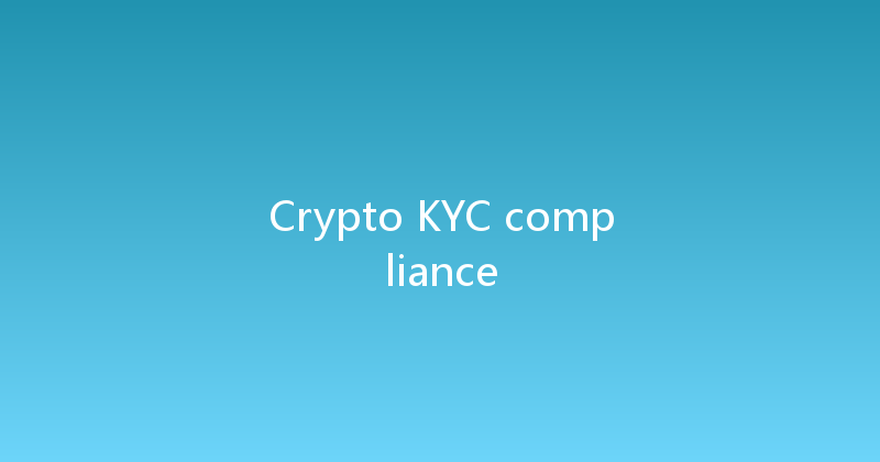 Crypto KYC compliance 