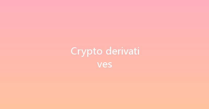Crypto derivatives 