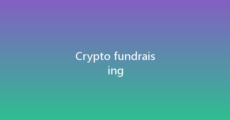 Crypto fundraising 