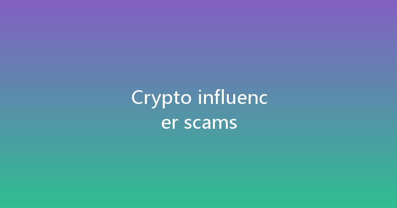 Crypto influencer scams 