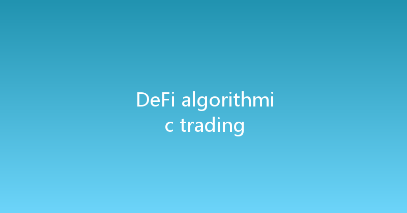DeFi algorithmic trading 