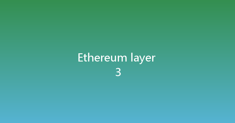 Ethereum layer 3 