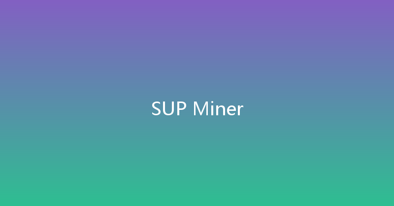 SUP Miner 