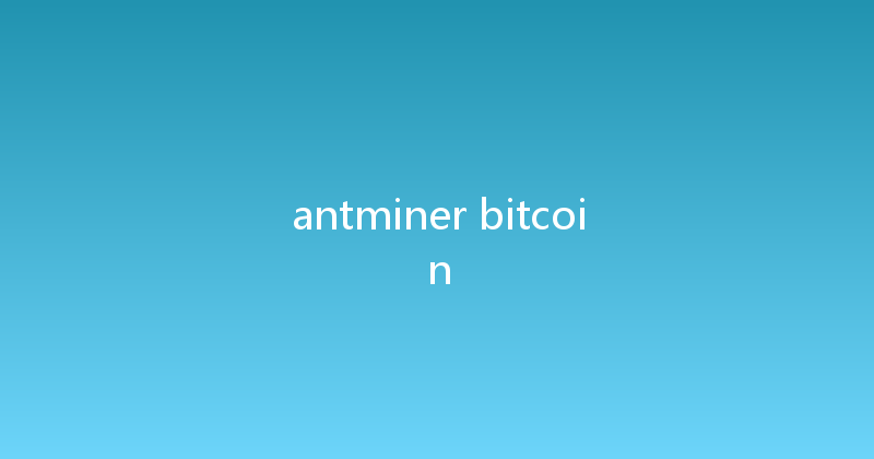 antminer bitcoin 