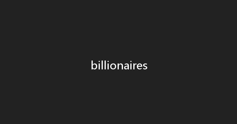 billionaires 