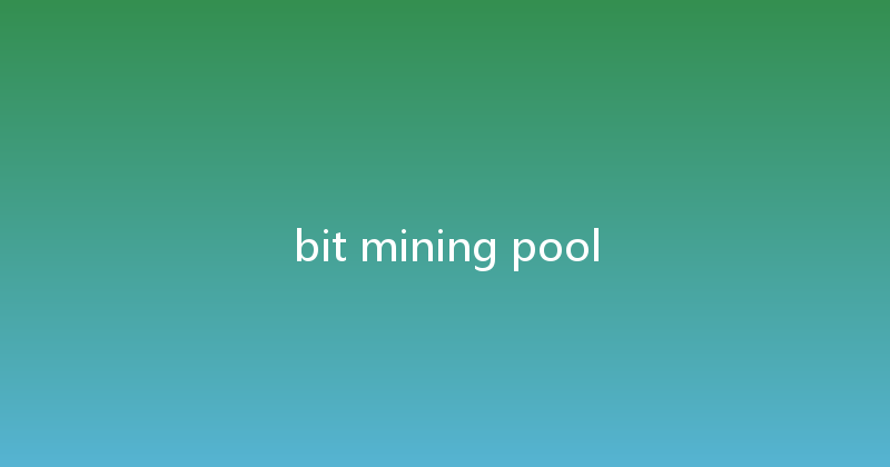 bit mining pool 