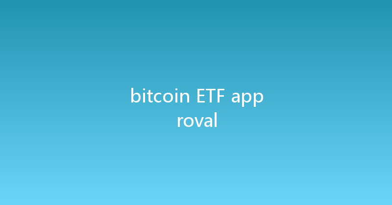 bitcoin ETF approval 