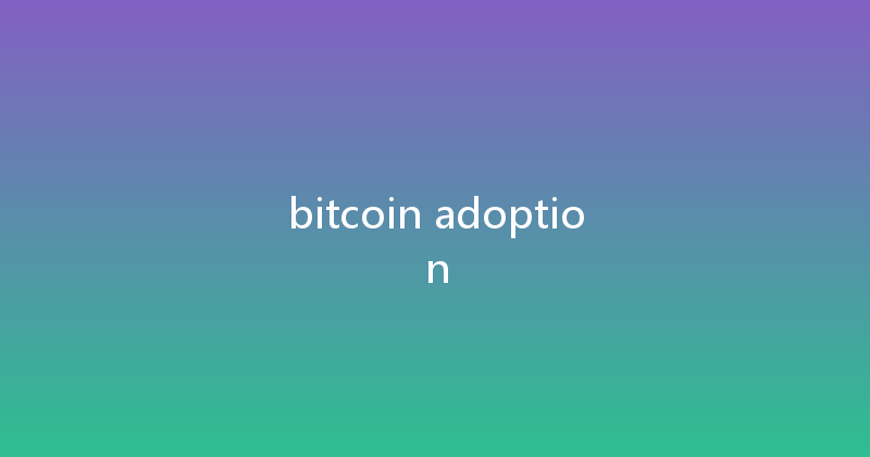 bitcoin adoption 