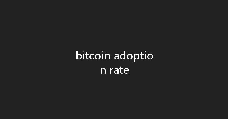 bitcoin adoption rate 