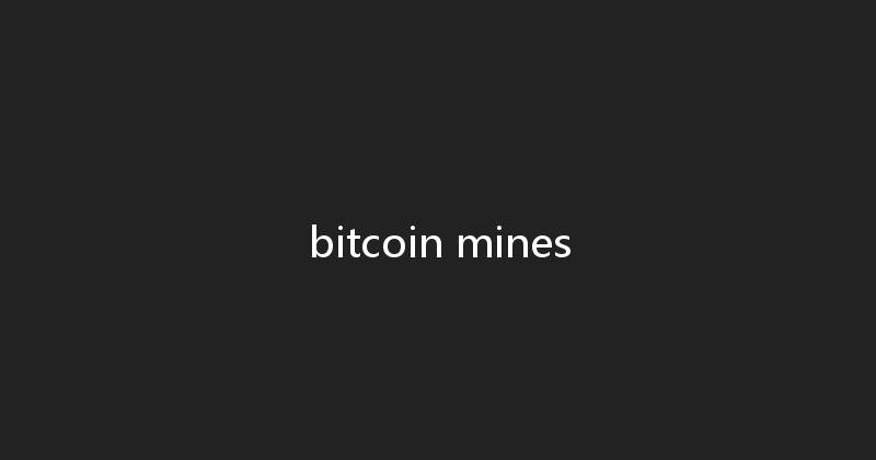 bitcoin mines 