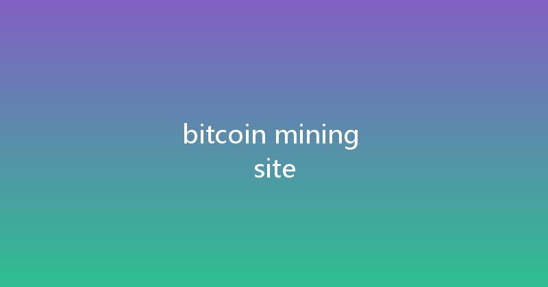 bitcoin mining site 