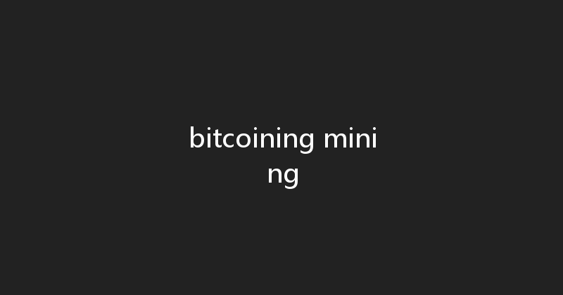 bitcoining mining 