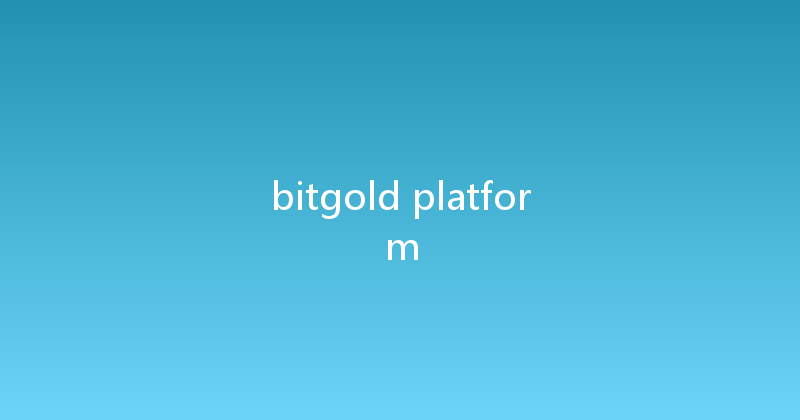 bitgold platform 