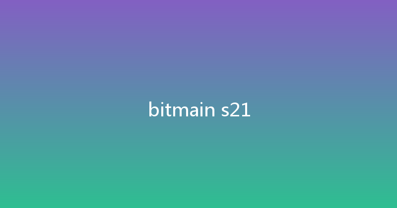 bitmain s21 