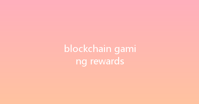 blockchain gaming rewards 