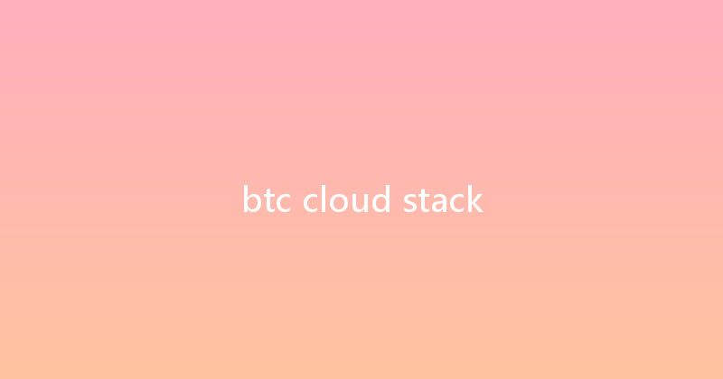 btc cloud stack 