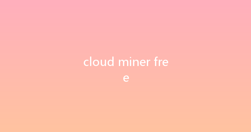 cloud miner free 