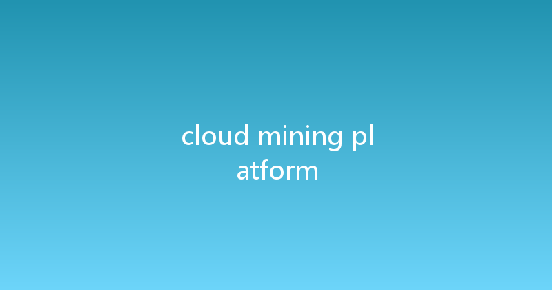 cloud mining platform 