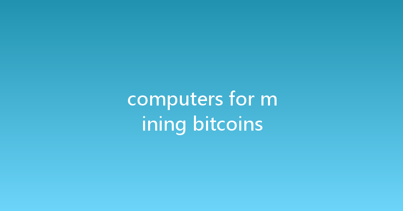 computers for mining bitcoins 