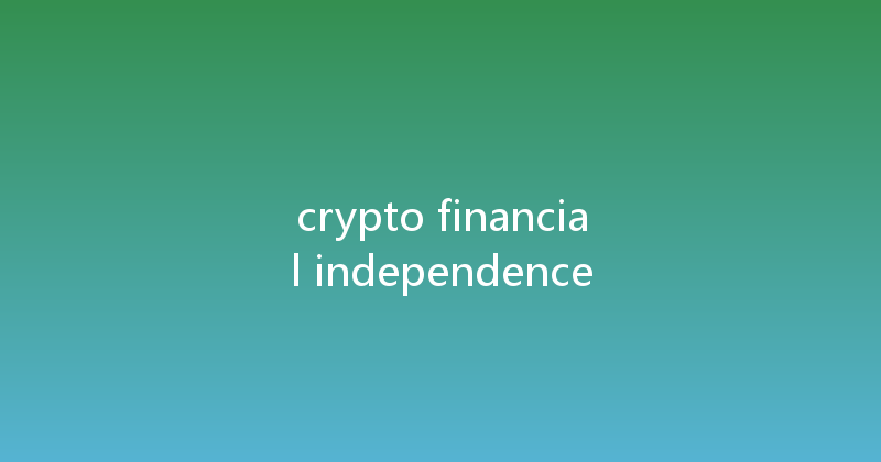 crypto financial independence 