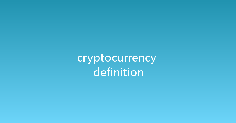 cryptocurrency definition 