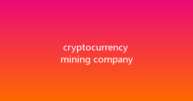 cryptocurrency mining company 