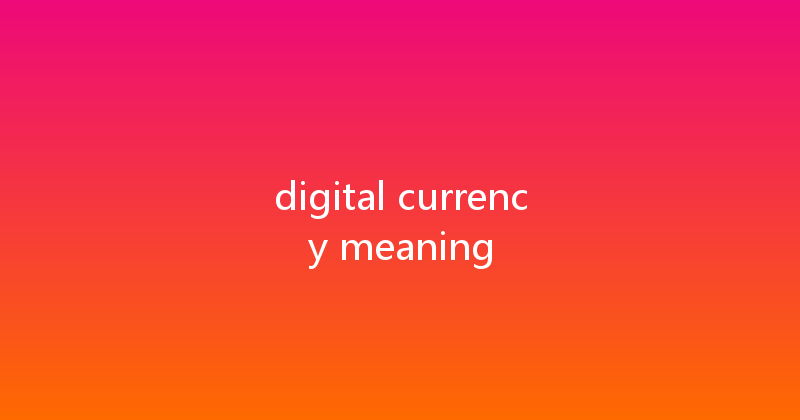 digital currency meaning 