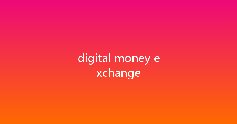 digital money exchange 