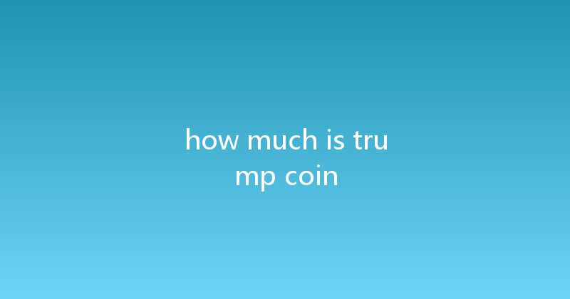 how much is trump coin 