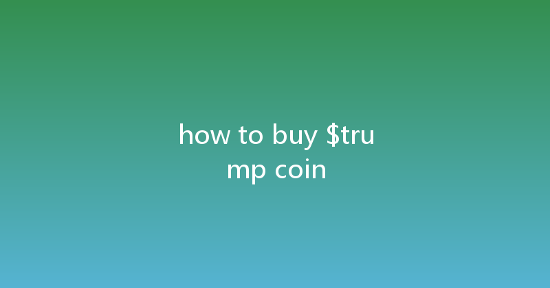 how to buy $trump coin 