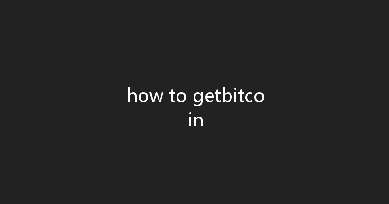 how to getbitcoin 