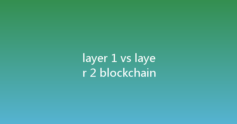 layer 1 vs layer 2 blockchain 