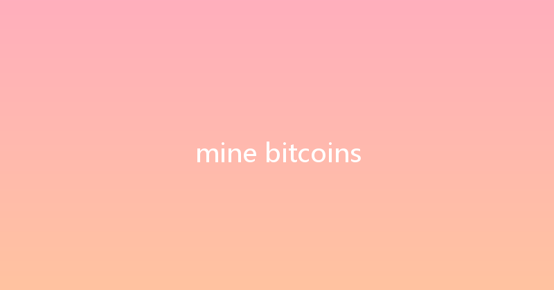 mine bitcoins 