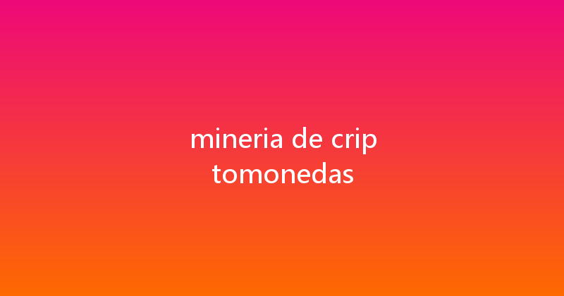 mineria de criptomonedas 