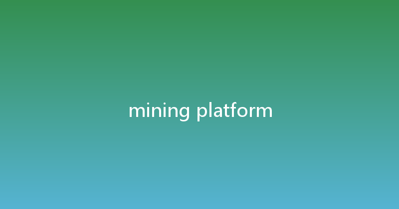 mining platform 