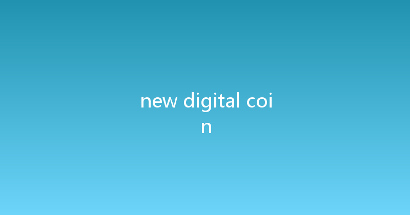 new digital coin 