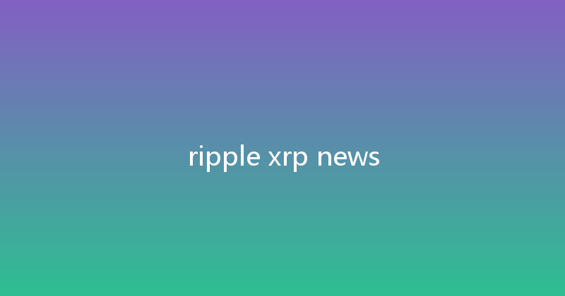 ripple xrp news 