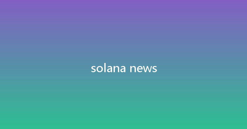solana news 