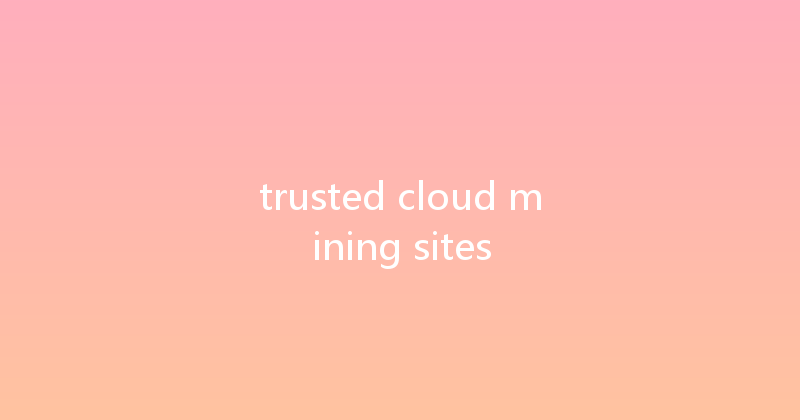 trusted cloud mining sites 
